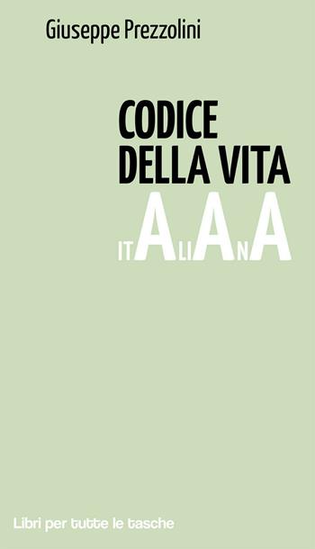 Codice della vita italiana - Giuseppe Prezzolini - Libro Robin Edizioni 2013, Libri per tutte le tasche | Libraccio.it