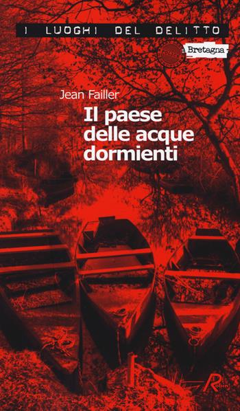 Il paese delle acque dormienti. Le inchieste di Mary Lester. Vol. 25 - Jean Failler - Libro Robin Edizioni 2014, I luoghi del delitto | Libraccio.it