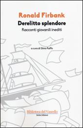 Derelitto splendore. Racconti giovanili inediti