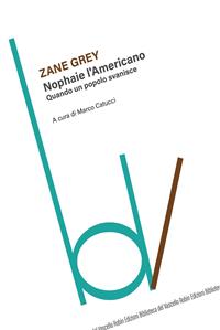 Nophaie l'americano. Quando un popolo svanisce - Zane Grey - Libro Robin Edizioni 2015, Biblioteca del vascello | Libraccio.it