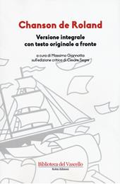 Chanson de Roland. Testo originale a fronte. Ediz. integrale