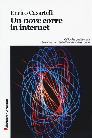 Un «nove» corre in internet - Enrico Casartelli - Libro Robin Edizioni 2015, Robin&sons | Libraccio.it