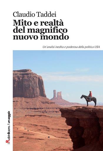 Mito e realtà del magnifico nuovo mondo - Claudio Taddei - Libro Robin Edizioni 2015, Robin&sons | Libraccio.it