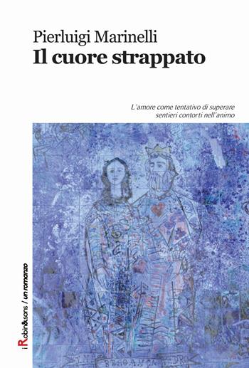 Il cuore strappato - Pierluigi Marinelli - Libro Robin Edizioni 2015, Robin&sons | Libraccio.it