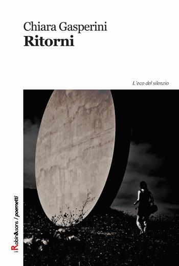 Ritorni - Chiara Gasperini - Libro Robin Edizioni 2015, Robin&sons | Libraccio.it