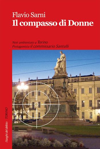 Il compasso di donne - Flavio Sarni - Libro Robin Edizioni 2015, I luoghi del delitto | Libraccio.it