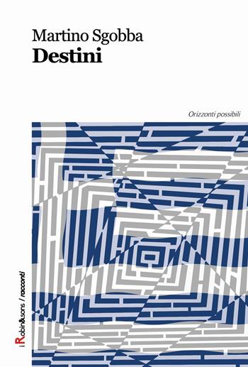 Destini - Martino Sgobba - Libro Robin Edizioni 2015, Robin&sons | Libraccio.it