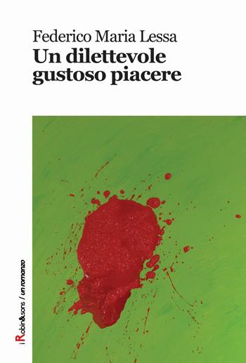 Un dilettevole gustoso piacere - Federico M. Lessa - Libro Robin Edizioni 2015, Robin&sons | Libraccio.it