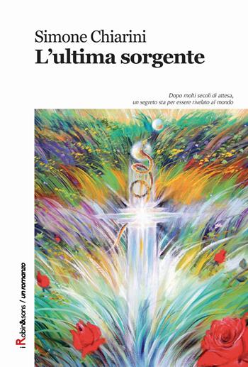 L'ultima sorgente - Simone Chiarini - Libro Robin Edizioni 2015, Robin&sons | Libraccio.it