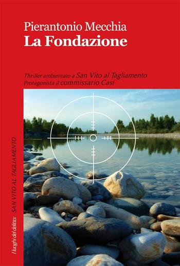 La fondazione - Pierantonio Mecchia - Libro Robin Edizioni 2015, I luoghi del delitto | Libraccio.it