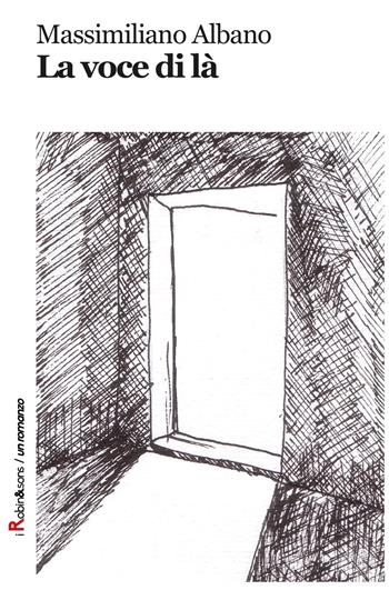 La voce di là - Massimiliano Albano - Libro Robin Edizioni 2016, Robin&sons | Libraccio.it