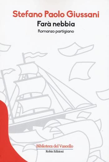 Farà nebbia - Stefano P. Giussani - Libro Robin Edizioni 2016, Biblioteca del vascello | Libraccio.it