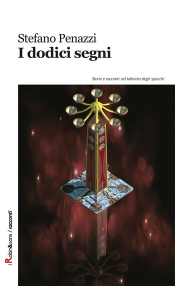 I dodici segni - Stefano Penazzi - Libro Robin Edizioni 2016, Robin&sons | Libraccio.it
