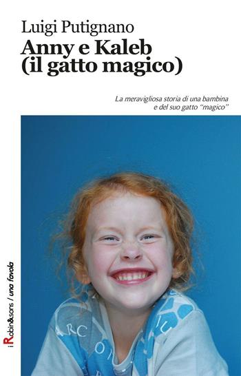 Anny e Kaleb (il gatto magico) - Luigi Putignano - Libro Robin 2016, Robin&sons | Libraccio.it
