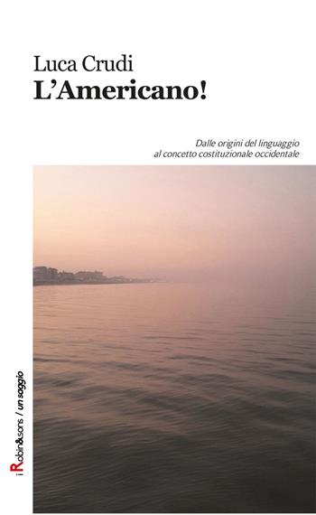 L'americano! - Luca Crudi - Libro Robin Edizioni 2016, Robin&sons | Libraccio.it