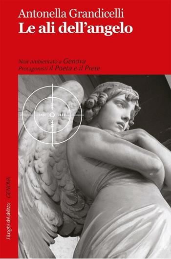 Le ali dell'angelo - Antonella Grandicelli - Libro Robin 2016, I luoghi del delitto | Libraccio.it