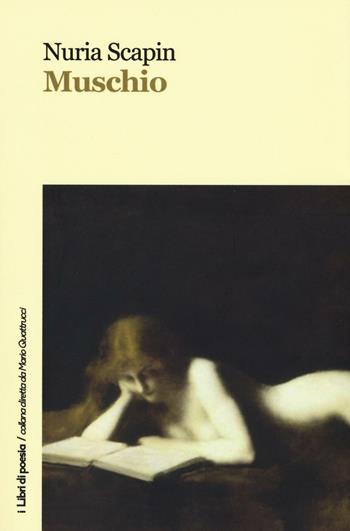 Muschio - Nuria Scapin - Libro Robin Edizioni 2016, I libri di poesia | Libraccio.it