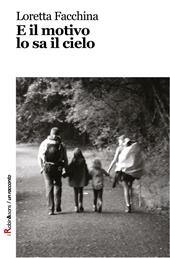 E il motivo lo sa il cielo