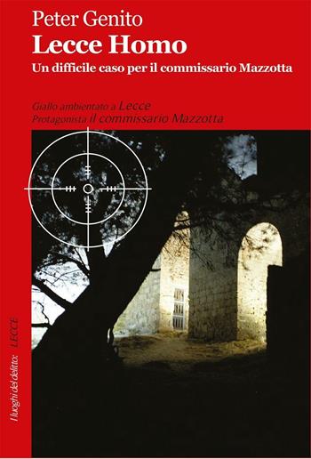 Lecce homo - Peter Genito - Libro Robin Edizioni 2016, I luoghi del delitto | Libraccio.it