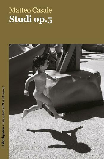 Studi Op. 5 - Matteo Casale - Libro Robin Edizioni 2016, I libri di poesia | Libraccio.it
