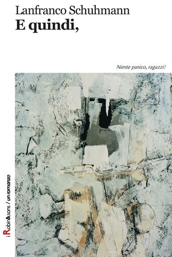 E quindi - Lanfranco Schuhmann - Libro Robin Edizioni 2016, Robin&sons | Libraccio.it