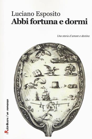 Abbi fortuna e dormi - Luciano Esposito - Libro Robin Edizioni 2016, Robin&sons | Libraccio.it