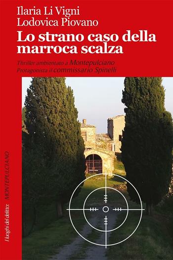 Lo strano caso della marroca scalza - Ilaria Li Vigni, Lodovica Piovano - Libro Robin Edizioni 2016, I luoghi del delitto | Libraccio.it
