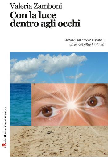 Con la luce dentro agli occhi - Valeria Zamboni - Libro Robin Edizioni 2016, Robin&sons | Libraccio.it