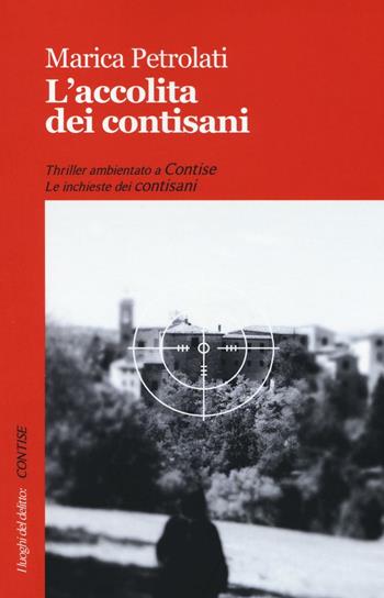 L'accolita dei contisani - Marica Petrolati - Libro Robin Edizioni 2017, I luoghi del delitto | Libraccio.it