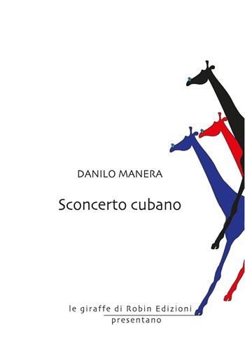 Sconcerto cubano - Danilo Manera - Libro Robin 2016, Biblioteca del vascello | Libraccio.it