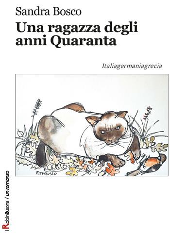 Una ragazza degli anni Quaranta - Sandra Bosco - Libro Robin Edizioni 2016, Robin&sons | Libraccio.it