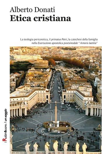 Etica cristiana - Alberto Donati - Libro Robin Edizioni 2016, Robin&sons | Libraccio.it