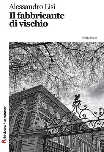 Il fabbricante di vischio - Alessandro Lisi - Libro Robin Edizioni 2016, Robin&sons | Libraccio.it