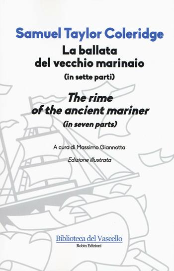 La ballata del vecchio marinaio. Testo inglese a fronte - Samuel Taylor Coleridge - Libro Robin 2017, Biblioteca del vascello | Libraccio.it
