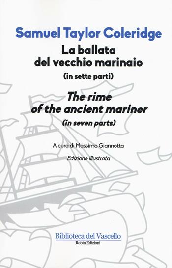 La ballata del vecchio marinaio. Testo inglese a fronte - Samuel Taylor Coleridge - Libro Robin Edizioni 2017, Biblioteca del vascello | Libraccio.it