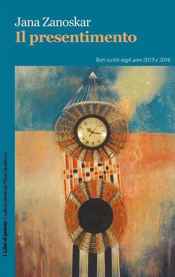 Il presentimento - Jana Zanoskar - Libro Robin Edizioni 2017, I libri di poesia | Libraccio.it
