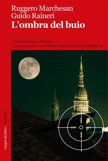 L' ombra del buio - Ruggero Marchesan, Guido Raineri - Libro Robin 2017, I luoghi del delitto | Libraccio.it