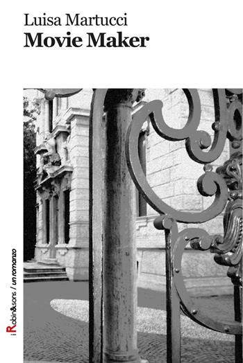 Movie maker - Luisa Martucci - Libro Robin Edizioni 2017, Robin&sons | Libraccio.it
