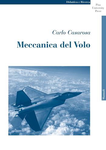 Meccanica del volo - Carlo Casarosa - Libro Pisa University Press 2014, Didattica e Ricerca. Manuali | Libraccio.it