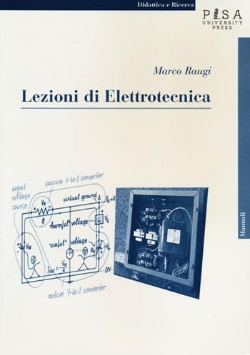 Lezioni di elettrotecnica - Marco Raugi - Libro Pisa University Press 2013, Didattica e Ricerca. Manuali | Libraccio.it