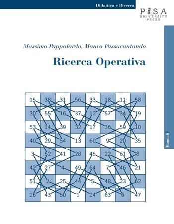 Ricerca operativa - Massimo Pappalardo, Mauro Passacantando - Libro Pisa University Press 2013, Didattica e Ricerca. Manuali | Libraccio.it