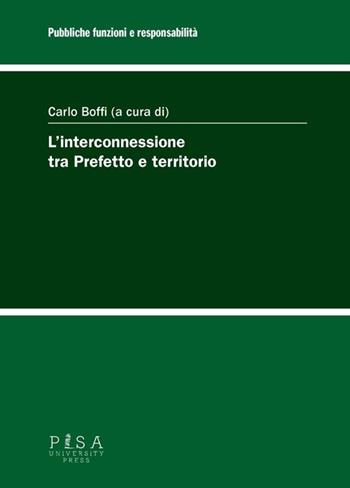 L'interconnessione tra Prefetto e territorio  - Libro Pisa University Press 2013, Pubbliche funzioni e responsabilità | Libraccio.it
