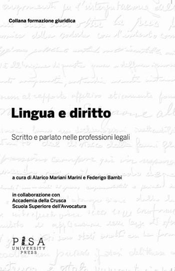 Lingua e diritto. Scritto e parlato nelle professioni legali  - Libro Pisa University Press 2013 | Libraccio.it