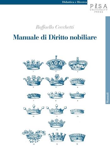 Manuale di diritto nobiliare - Raffaello Cecchetti - Libro Pisa University Press 2013, Didattica e Ricerca. Manuali | Libraccio.it