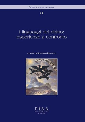 I linguaggi del diritto: esperienze a confronto  - Libro Pisa University Press 2013, Cultura e didattica giuridica. I quaderni | Libraccio.it