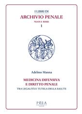 Medicina difensiva e il diritto penale. Tra legalità e tutela della salute