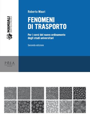 Fenomeni di trasporto. Per i corsi del nuovo ordinamento degli studi universitari - Roberto Mauri - Libro Pisa University Press 2014, Manuali | Libraccio.it
