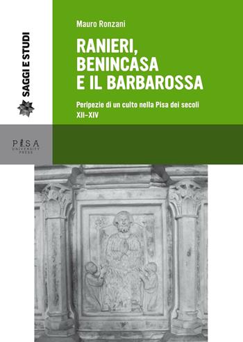 Ranieri, Benincasa e il Barbarossa - Mauro Ronzani - Libro Pisa University Press 2016, Saggi e studi | Libraccio.it