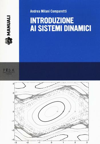 Introduzione ai sistemi dinamici. Con CD-ROM - Andrea Milani Comparetti - Libro Pisa University Press 2016, Manuali | Libraccio.it