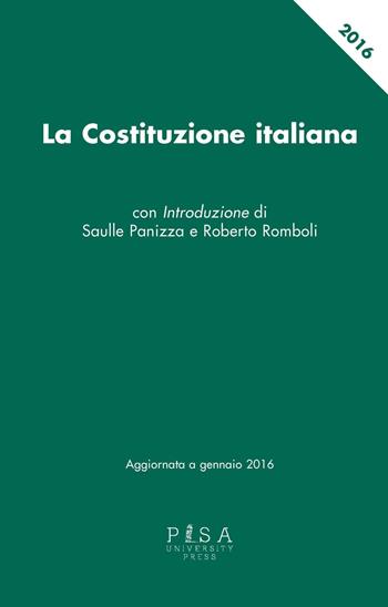La Costituzione italiana. Aggiornata a gennaio 2016  - Libro Pisa University Press 2016 | Libraccio.it